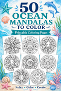 50 Ocean & Marine Life Mandalas – Printable Coloring Pages PDF